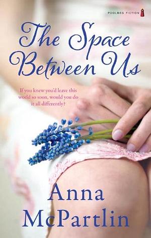 The Space Between Us by Anna McPartlin