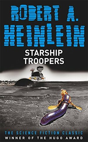 Starship Troopers by Robert A. Heinlein