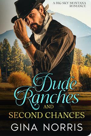 Dude Ranches and Second Chances  by Gina Morris