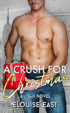 A Crush for Christmas by Elouise East