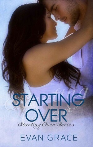 Starting Over by Evan Grace