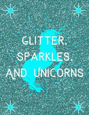 Glitter, Sparkles And Unicorns by Laura Buller