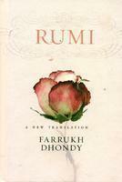 Rumi: A New Translation by Farrukh Dhondy, Rumi