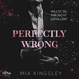 Perfectly Wrong by Mia Kingsley