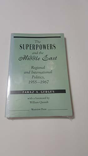 The Superpowers And The Middle East: Regional And International Politics, 1955-1967 by Fawaz A. Gerges