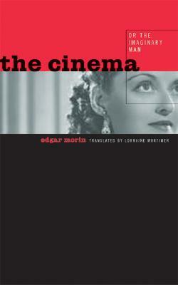 The Cinema, or the Imaginary Man by Edgar Morin