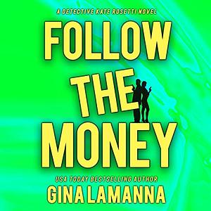 Follow the Money by Gina LaManna