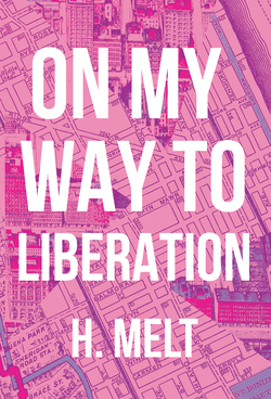 On My Way to Liberation by H. Melt