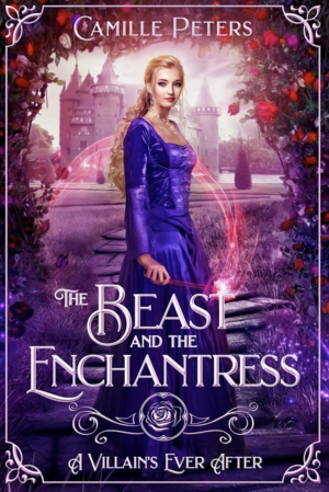 The Beast and the Enchantress by Camille Peters