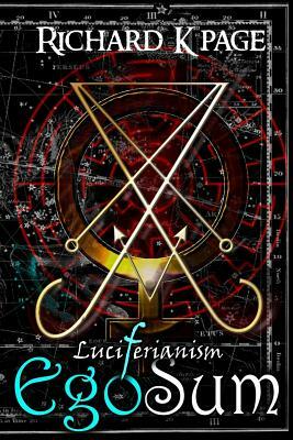 Luciferianism EgoSum by Richard K. Page
