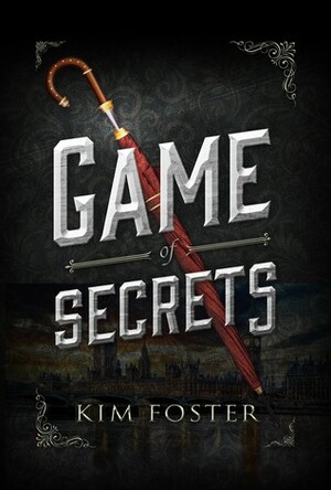 Game of Secrets by Kim Foster