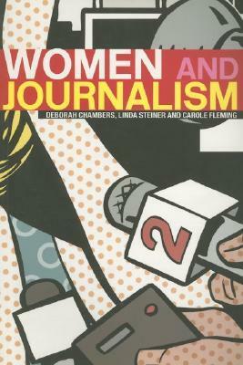 Women and Journalism by Linda Steiner, Carole Fleming, Debora Chambers