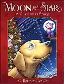 Moon And Star: A Christmas Story by Robin Muller