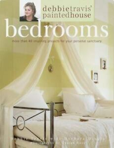 Debbie Travis' Painted House Bedrooms: More Than 40 Inspiring Projects for Your Personal Sanctuary by Barbara Dingle, Debbie Travis