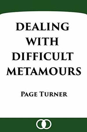 Dealing with Difficult Metamours by Page Turner