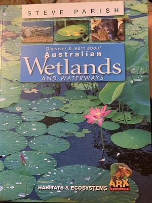 Discover and Learn about Australian Wetlands and Waterways by Pat Slater