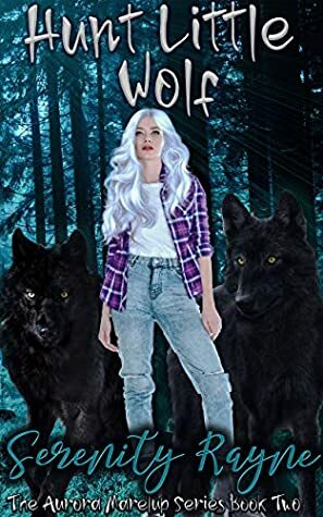 Hunt Little Wolf by Serenity Rayne