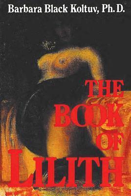 The Book of Lilith by Barbara Black Koltuv