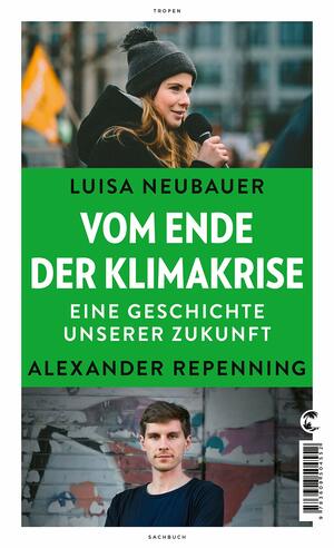 Vom Ende der Klimakrise: Eine Geschichte unserer Zukunft by Alexander Repenning, Luisa Neubauer