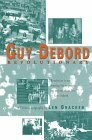 Guy Debord: Revolutionary by Len Bracken