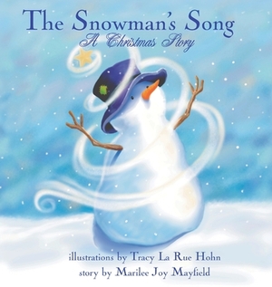 The Snowman's Song: A Christmas Story by Marilee Joy Mayfield