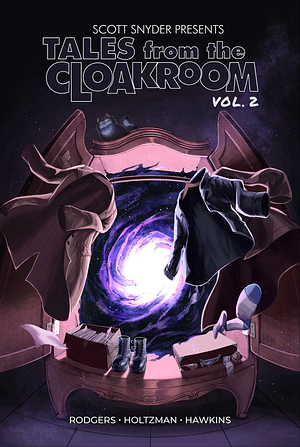 Scott Snyder Presents Tales from the Cloakroom Volume 2 by Jason Holtzman, Aubrey Lyn Jeppson, Michelle Trindell, Alyssa Meier, Justin Hawkins, Logan Rodgers