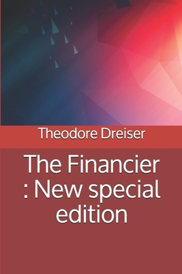 The Financier: New special edition by Theodore Dreiser