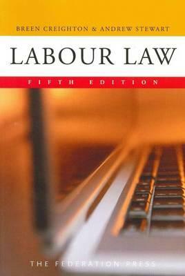 Labour Law by Andrew Stewart, Breen Creighton, W. B. Creighton