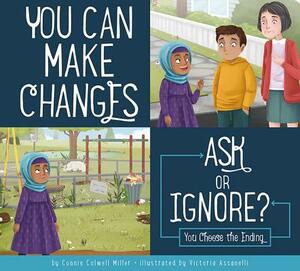 You Can Make Changes: Ask or Ignore? by Connie Colwell Miller