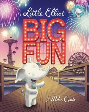 Little Elliot, Big Fun by Mike Curato