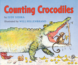 Counting Crocodiles by Judy Sierra, Will Hillenbrand