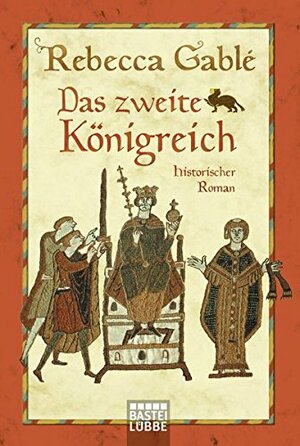 Das zweite Königreich by Rebecca Gablé