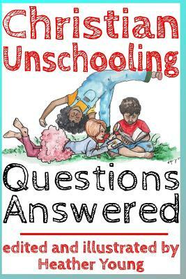 Christian Unschooling Questions Answered by Dana Tanaro Britt, Jessica Bowman, Carma Paden