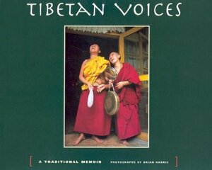 Tibetan Voices: A Traditional Memoir by Brian Harris