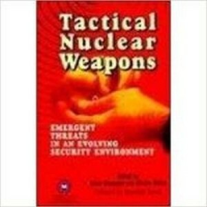 Tactical Nuclear Weapons by Alistair Millar, Brian Alexander