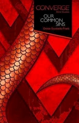 Converge Bible Studies: Our Common Sins by Dottie Escobedo-Frank