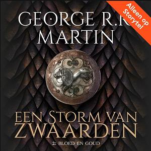 Een storm van zwaarden: Bloed en goud by George R.R. Martin