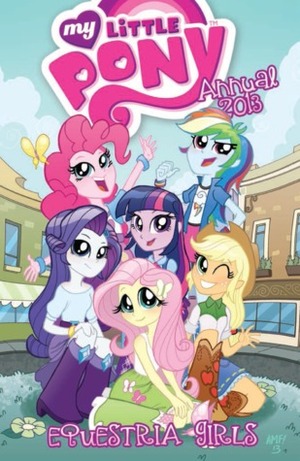 My Little Pony 2013 Annual by Ted Anderson, Tony Fleecs, Katie Cook, Andy Price