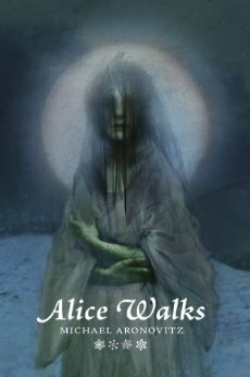 Alice Walks by Michael Aronovitz, Samuel Araya