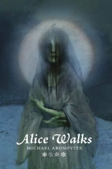 Alice Walks by Samuel Araya, Michael Aronovitz