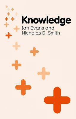 Knowledge by Nicholas D. Smith, Ian Evans