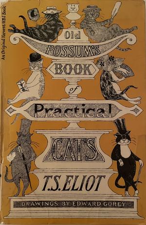 Old Possum's Book of Practical Cats by T.S. Eliot