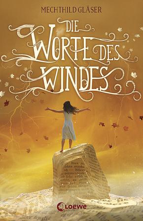 Die Worte des Windes by Mechthild Gläser