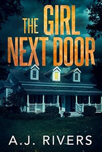 The Girl Next Door by A.J. Rivers