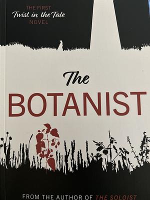 The Botanist: The First 'Twist in the Tale' Novel by Anne Wedgwood