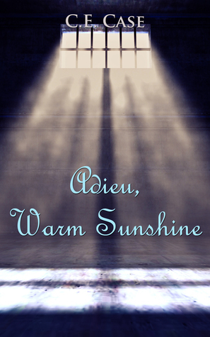 Adieu Warm Sunshine by C.E. Case