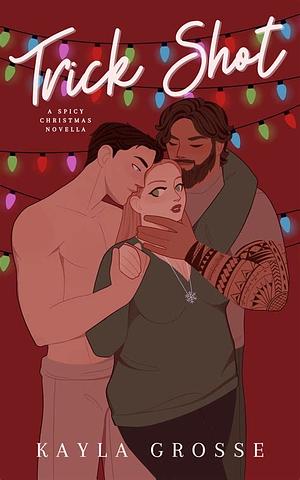 Trick Shot: A Spicy Christmas Novella, Library Edition by Kayla Grosse