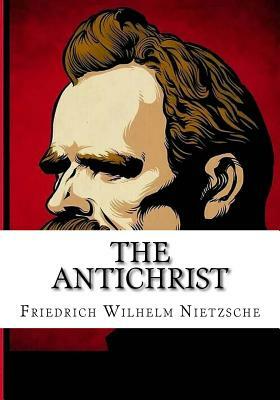 The Antichrist by Friedrich Nietzsche