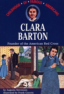 Clara Barton: Founder of the American Red Cross by Augusta Stevenson