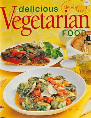 Delicious Vegetarian Food by Anna Sanders, Diana Hill